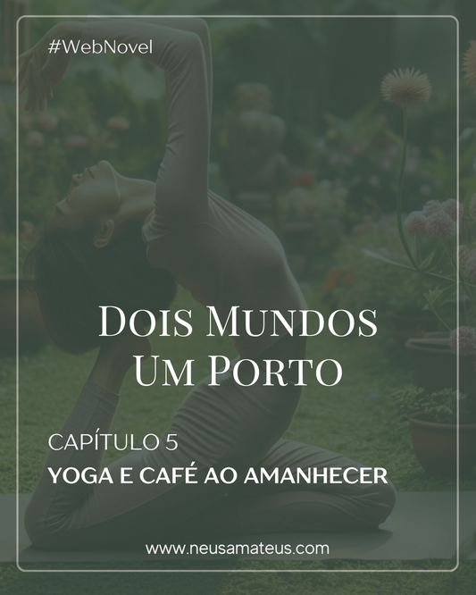 Capítulo 5 - Yoga e Café ao Amanhecer